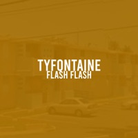FLASH FLASH - Single - TyFontaine