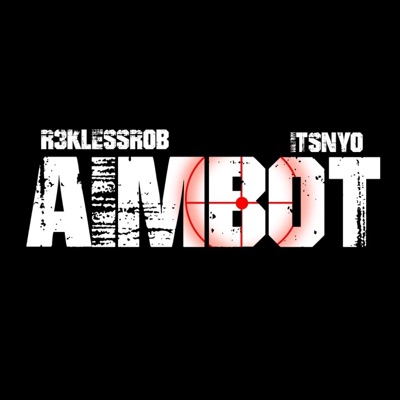 R3klessRob - “Aimbot” (Official Audio) (feat. ItsNyo) - Single