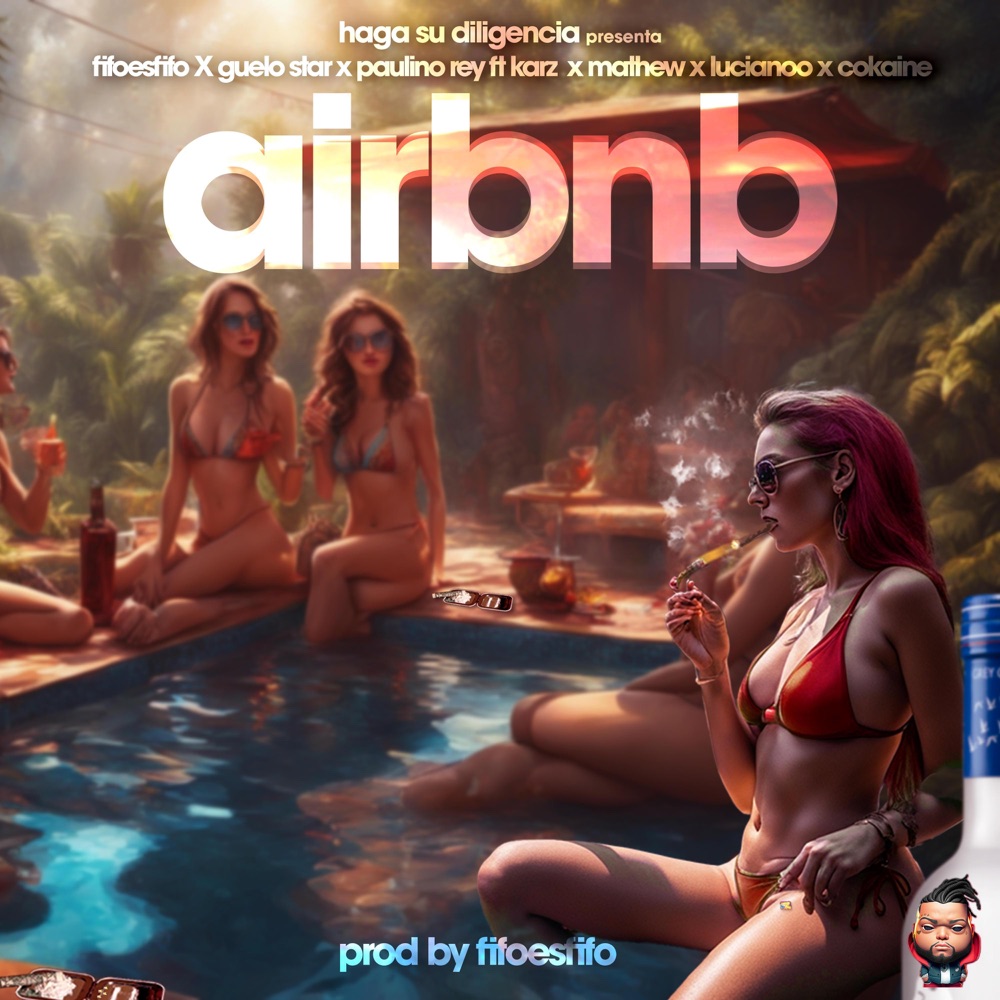 Обложка альбома «AirBnb (feat. Guelo Star, Paulino Rey, KRZ, Mathew, Cokaine & Lucianoo) - Single» — FifoEsFifo