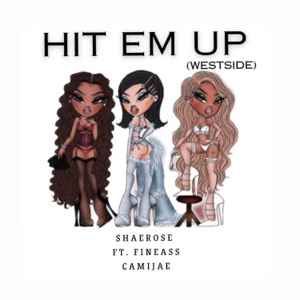 Hit Em Up (WestSide) (feat. Fineass & Cami Jae)