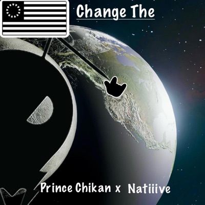 Change The World (feat. Prince Chikan & Natiiive) - Single