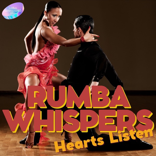 Rumba Whispers, Hearts Listen