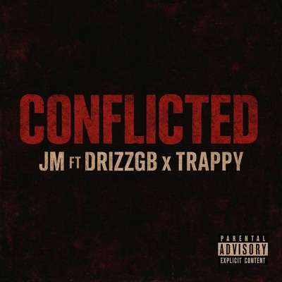 Conflicted (feat. Drizz GB & Trappy SelfSuccess) - Single