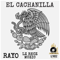 EL CACHANILLA - Single - RAYO