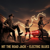 Hit The Road Jack (Roadhouse Blues)