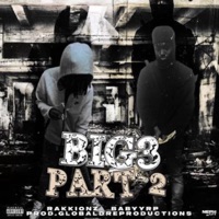 The Big 3 Pt. 2 EP (feat. Rakkionz & BabyyRp) - GlobalDreProductions