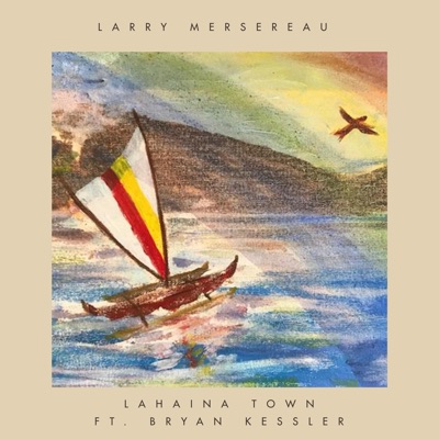 Lahaina Town (feat. Bryan Kessler) - Single