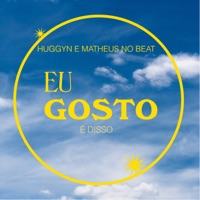 Eu Gosto É Disso - Single - Huggyn & Matheus no Beat