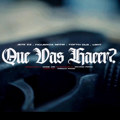 Que vas a hacer? (feat. Yofth DLB, Figueroa & lbh7) - Single