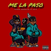 ME LA PASO (feat. W$3) - Single - Efren Amancio