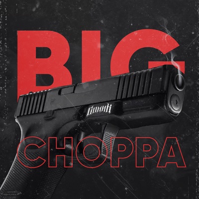 Big Choppa - Single