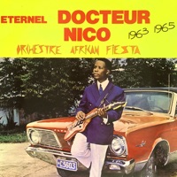 Eternel Docteur Nico 1963 1965 - Docteur Nico & Orchestre African Fiesta