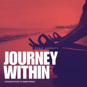 Journey Within: Spoken Paths to Inner Peace