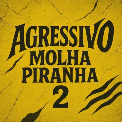 Agressivo Molha Piranha 2 (feat. Mc Lv da Zo & Mc Tilbita) - Single