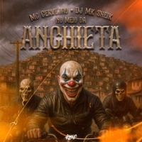 NO MEIO DA ANCHIETA BRUXARIA - Single - Dj Mk Sheik & MC Cervejão