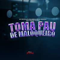 Toma Pau de Maloqueiro (feat. Breeze Fluxos) - Single - MC Breno 011, MC Brooklyn & Dj Medinna