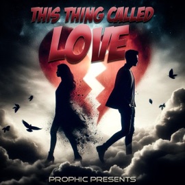 This Thing Called Love (feat. AllMostFamous & Rick Tedesco) Prophic