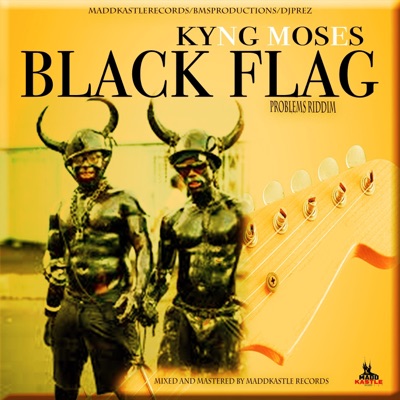 Black Flag (feat. Kyng Moses) - Single