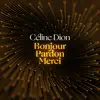 Bonjour, Pardon, Merci