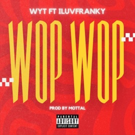 WOP WOP (feat. iluvfranky) WYT