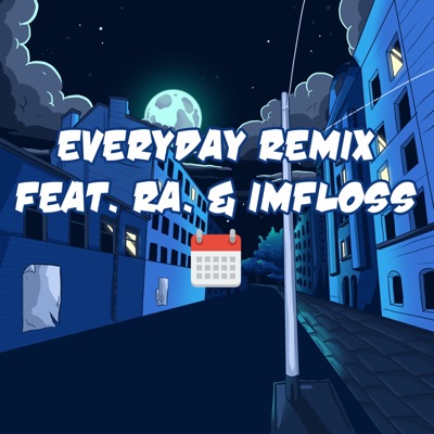 Everyday (feat. ra. & iMFloss) [Remix] - Single