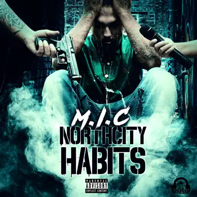 Ascolta 'North City Habits' di M.I.C