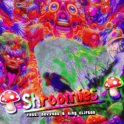 Shroomies (feat. Devv405 & King Clifton) - Single