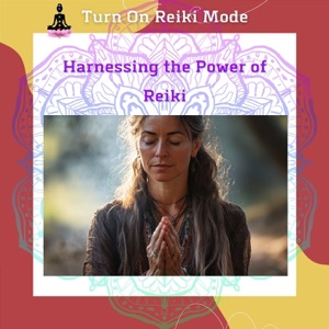 Harnessing the Power of Reiki: Energy Healing for Ultimate Wellness