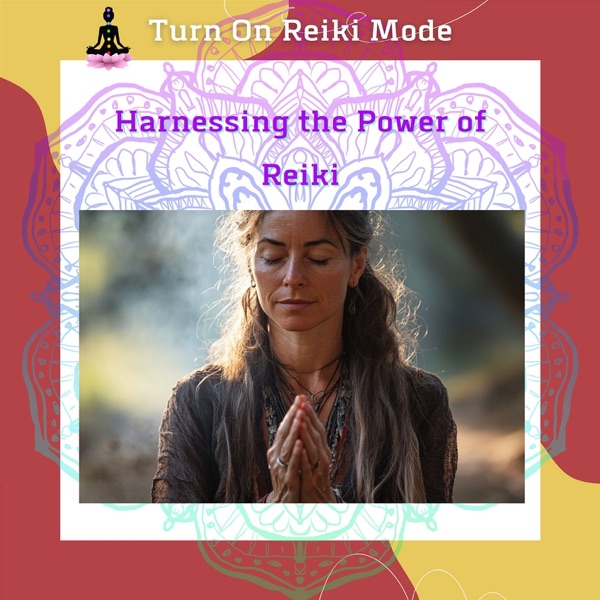 Harnessing the Power of Reiki: Energy Healing for Ultimate Wellness