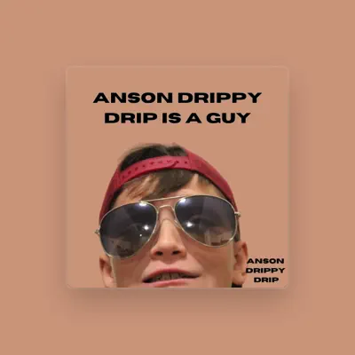 Listen to Anson Drippy Drip, watch music videos, read bio, see tour dates & more!