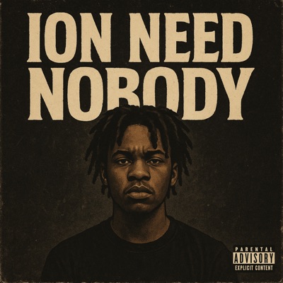 Ion Need Nobody - Single