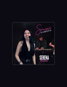 Listen to SERENA GAMBOA, watch music videos, read bio, see tour dates & more!