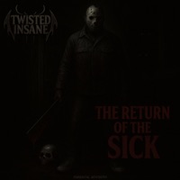 THE RETURN OF THE SICK - Single - Twisted Insane