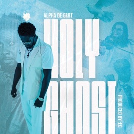 HOLY GHOST ᴀʟᴘʜᴀ ᴅᴇ ɢʀ8ᴛ