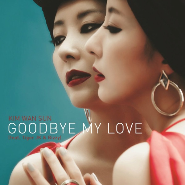 Goodbye My Love (feat. Tiger JK & Bizzy) - Single