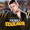 Piranha Educada - Single