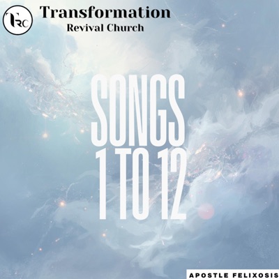 Songs 1 to 12 (feat. Transformation Revival Church & TRC)