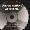 Neftaly EL Locutor - Bachata Cristiana Gracias Señor