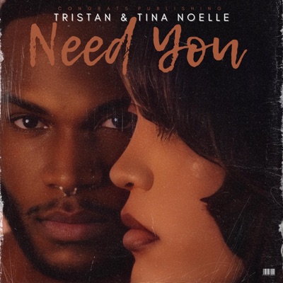 Need You (feat. Tina Noelle) - Single