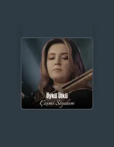 聆聽 Öykü Ülkü、觀看音樂影片、閱讀小傳、查看巡演日期等！