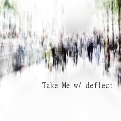 Take Me (feat. deflect) - Single