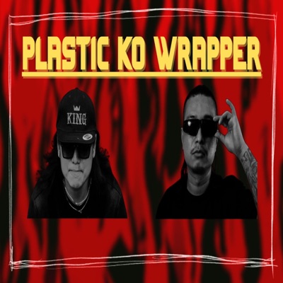 Plastic Ko Wrapper (feat. Swopnil) - Single