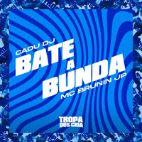 Bate a Bunda - Single - Cadu DJ, Mc Brunin JP & Tropa dos Cria