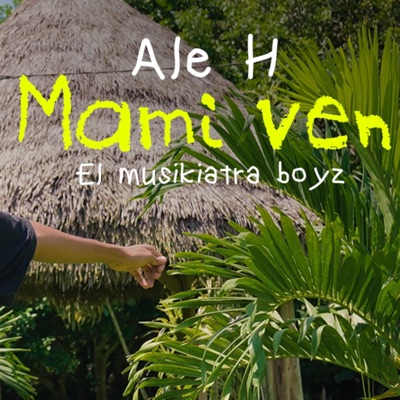 Mami Ven (feat. Ale H) - Single