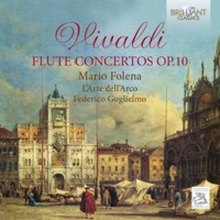 Vivaldi: Flute Concertos, Op. 10 - L'Arte Dell'Arco, Mario Folena & Federico Guglielmo