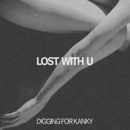 Lost With U (Korzi Remix) Digging for Kanky