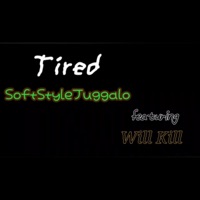 Tired (feat. Softstylejuggalo) - Single - Will Kill