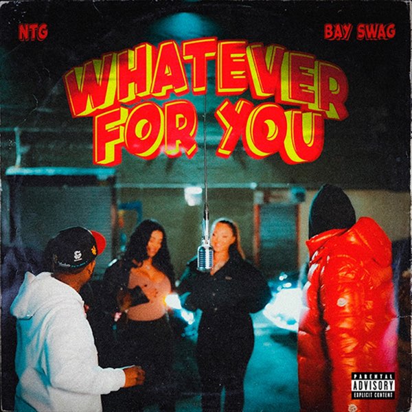 Whatever For You - Single - Album by NTG & Bay Swag - Apple Music