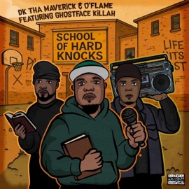 School Of Hard Knocks DK tha Maverick & O'flame