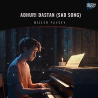 Adhuri Dastan - Single - Nilesh Pandey